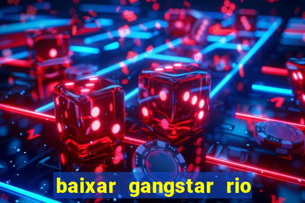 baixar gangstar rio cidade dos santos java